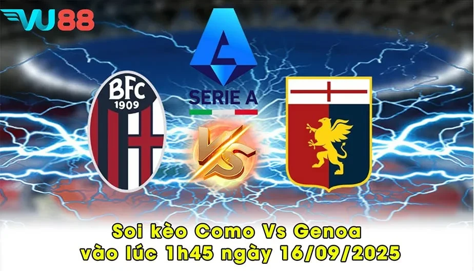 VU88 Soi Kèo Como Vs Genoa Lúc 1h45 Ngày 16/09/2025 - Series A