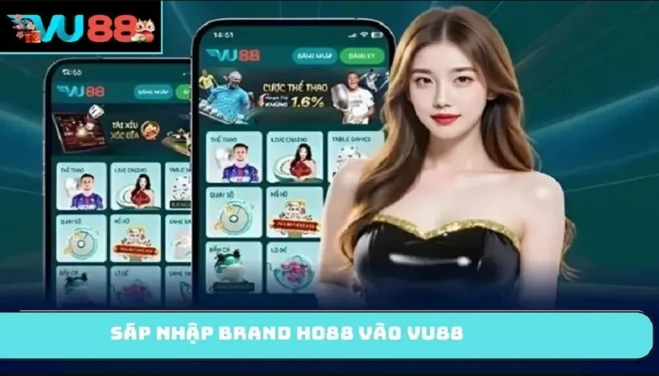 VU88 Thông Báo Sáp Nhập HO88 Vào VU88 Ở Thị Trường Việt Nam