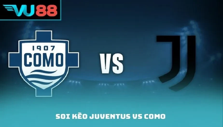 VU88 Soi Kèo Juventus Vs Como – Trận Đấu Lúc 21:00 21/02/2026