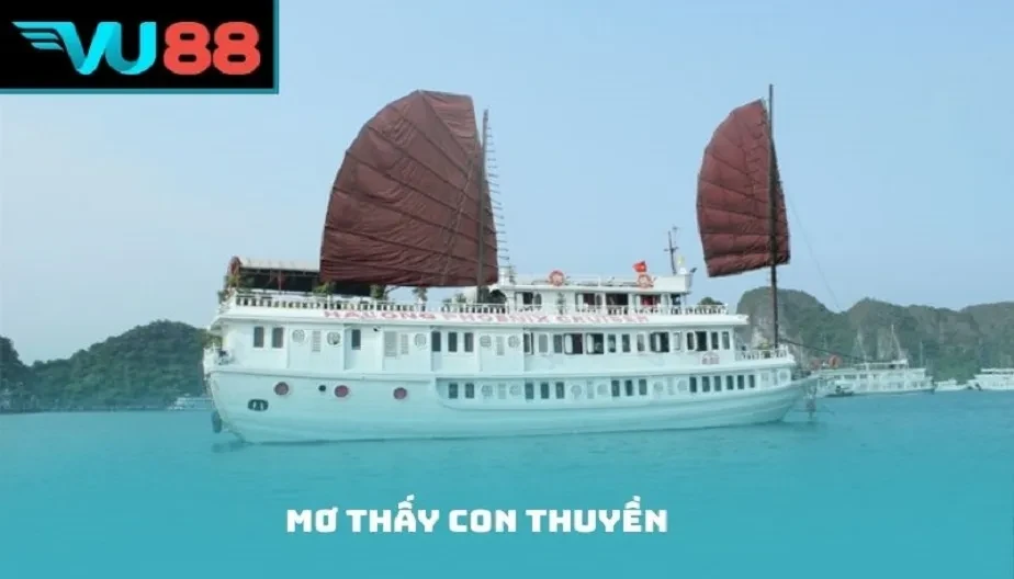 VU88 Mơ Thấy Con Thuyền Điềm Gì? Giải Mã Giấc Mơ Cùng Con Số