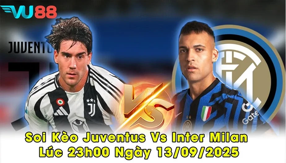 VU88 Soi Kèo Juventus Vs Inter Milan Lúc 23h00 13/09 - Series A