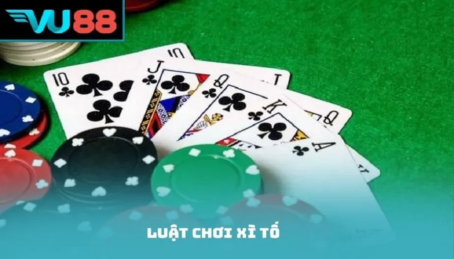 VU88 Luật Chơi Xì Tố – Hướng Dẫn Chi Tiết Từ Cơ Bản Đến Nâng Cao