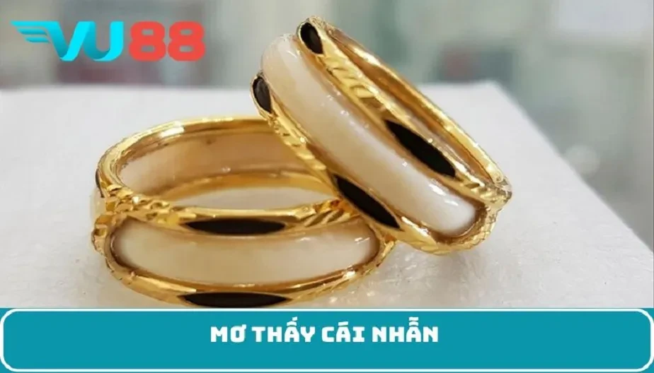 VU88 Mơ Thấy Cái Nhẫn - Điềm Báo Và Ý Nghĩa Cuộc Đời Qua Giấc Mơ