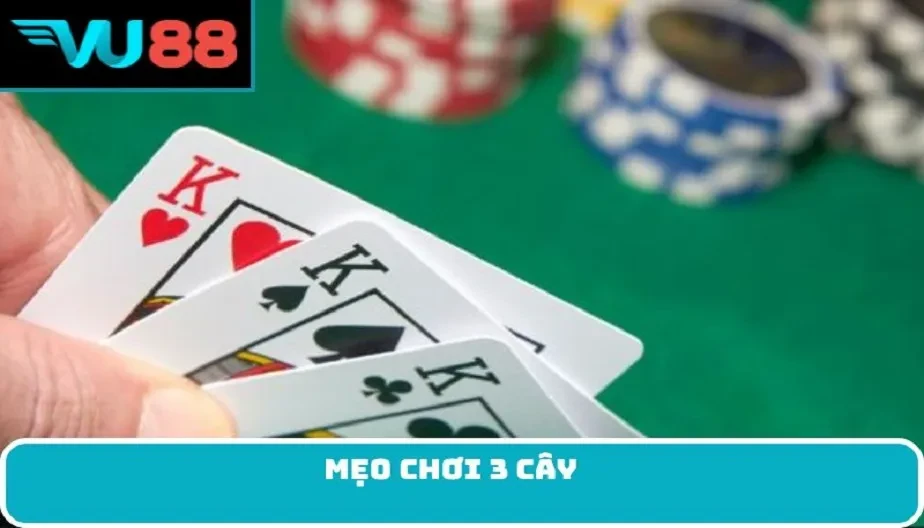 VU88 Mẹo Chơi 3 Cây - Bí Quyết Chiến Thắng Dễ Dàng Trong Trò Chơi